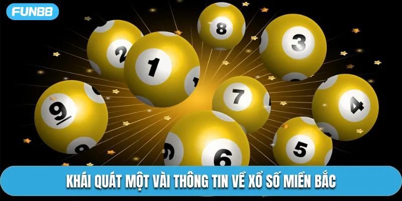 Khái quát một vài thông tin về xổ số miền Bắc