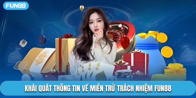 Khái quát thông tin về miễn trừ trách nhiệm Fun88