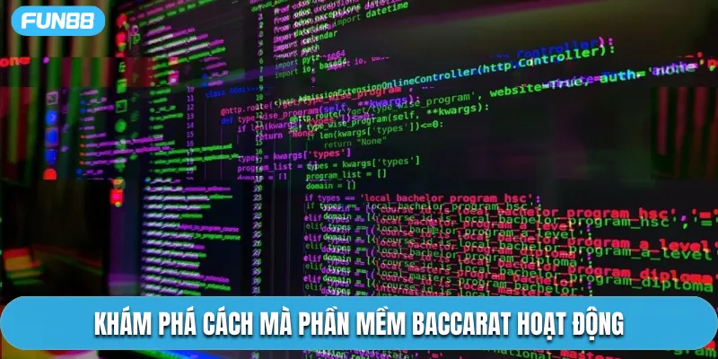 Khám phá cách mà phần mềm Baccarat hoạt động