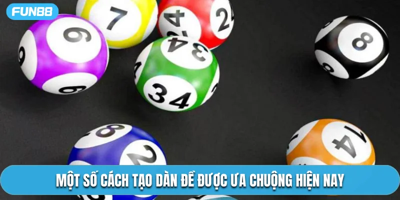 Một số cách tạo dàn đề được ưa chuộng hiện nay