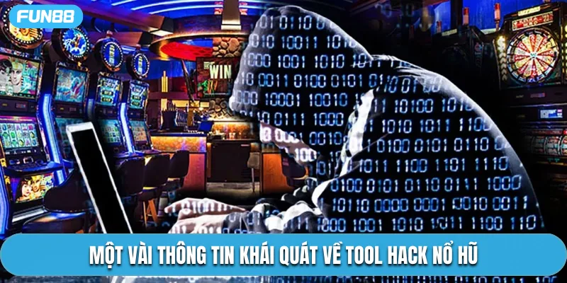 Một vài thông tin khái quát về tool hack nổ hũ