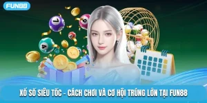Xổ Số Siêu Tốc – Cách Chơi Và Cơ Hội Trúng Lớn Tại Fun88